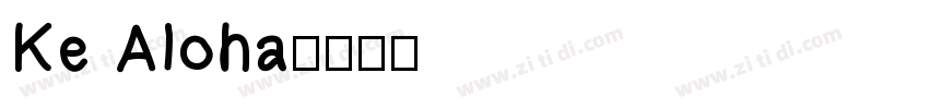 Ke Aloha字体转换